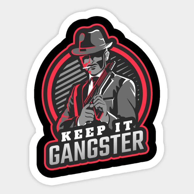 Mobster Keep It Gangster Sticker by Tip Top Tee's